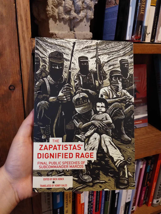The Zapatistas Dignified Rage