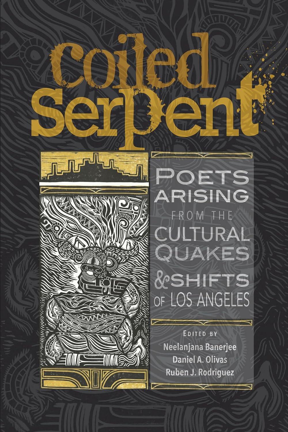 Coiled Serpent: Poets Arising from the Cultural Quakes & Shifts of Los Angeles