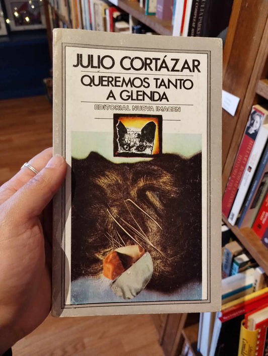 Queremos tanto a Glenda por Julio Cortázar