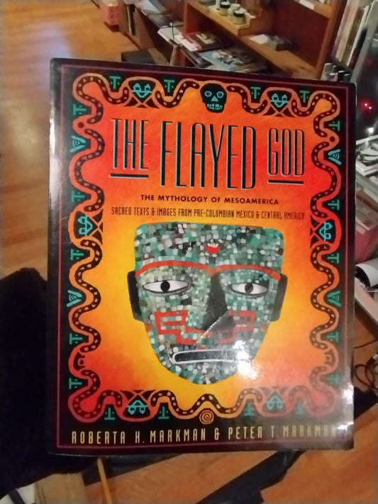 The Flayed God: The Mythology of Mesoamerica