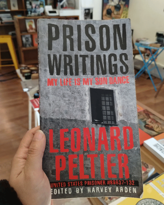 My Life is my Sun Dance: Prison Writings of Leonard Peltier