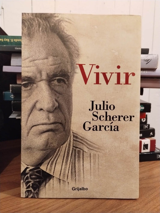 Vivir por Julio Scherer García