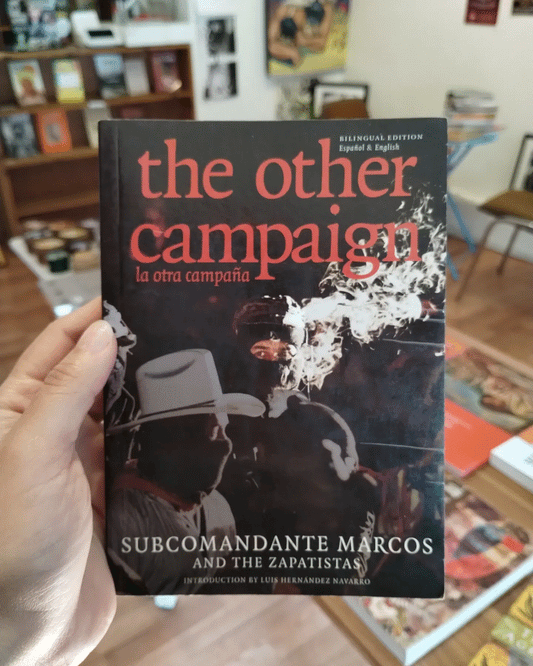 The Other Campaign / La otra campaña por Subcomandante Marcos